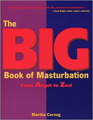 The Big Book of Masturbation: From Angst to Zeal - Scanned Pdf + Epub